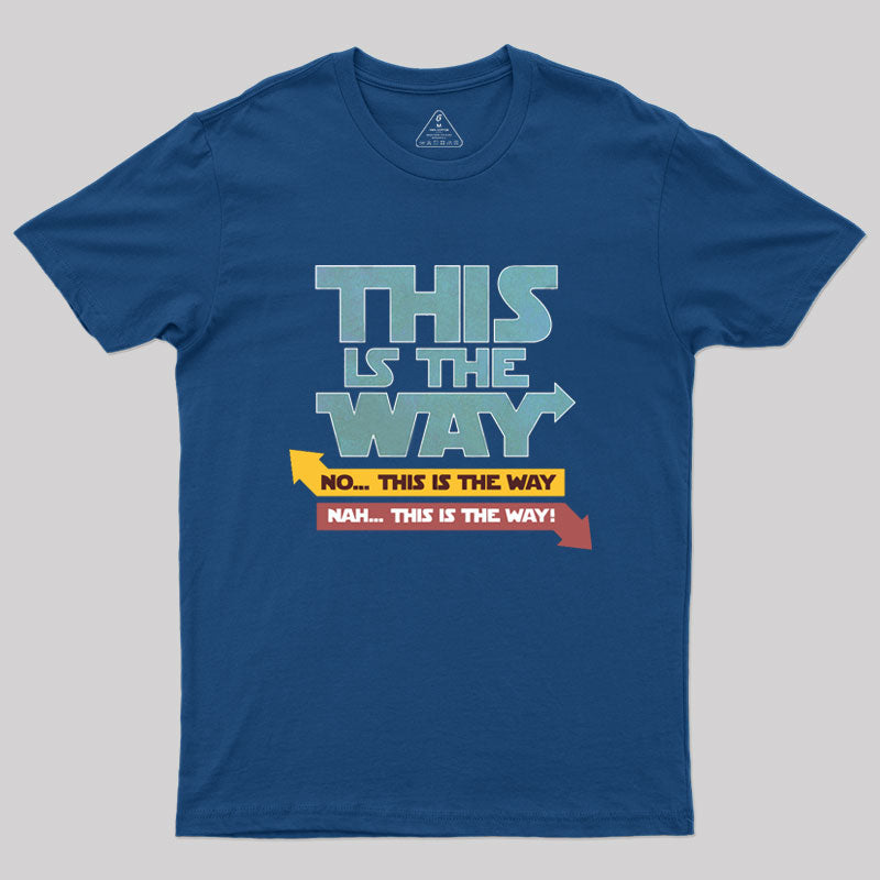 NAH!THIS IS THE WAY Geek T-Shirt