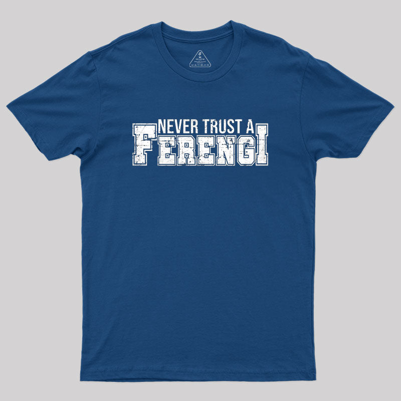 Never Trust a Ferengi Geek T-Shirt