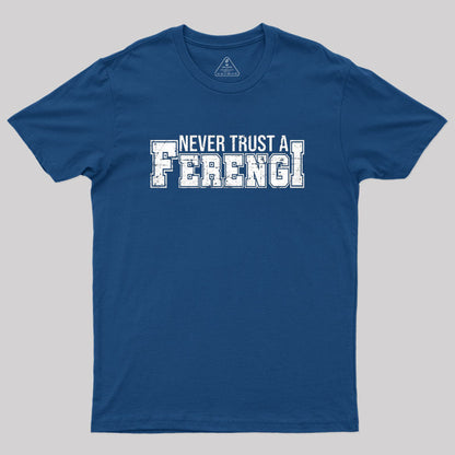 Never Trust a Ferengi Geek T-Shirt