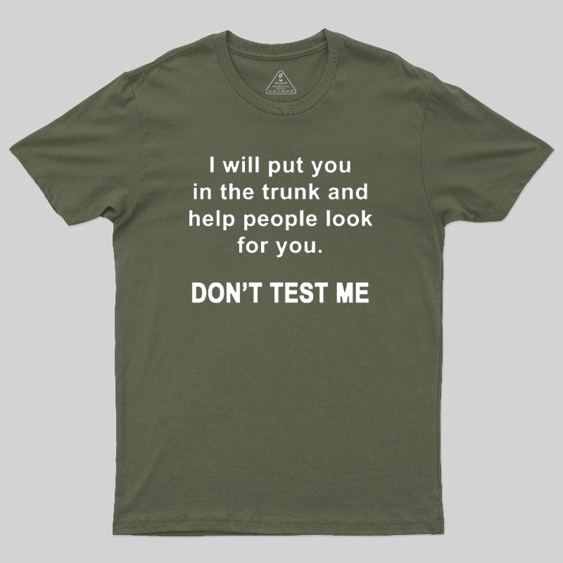 Don't Test Me Geek T-Shirt