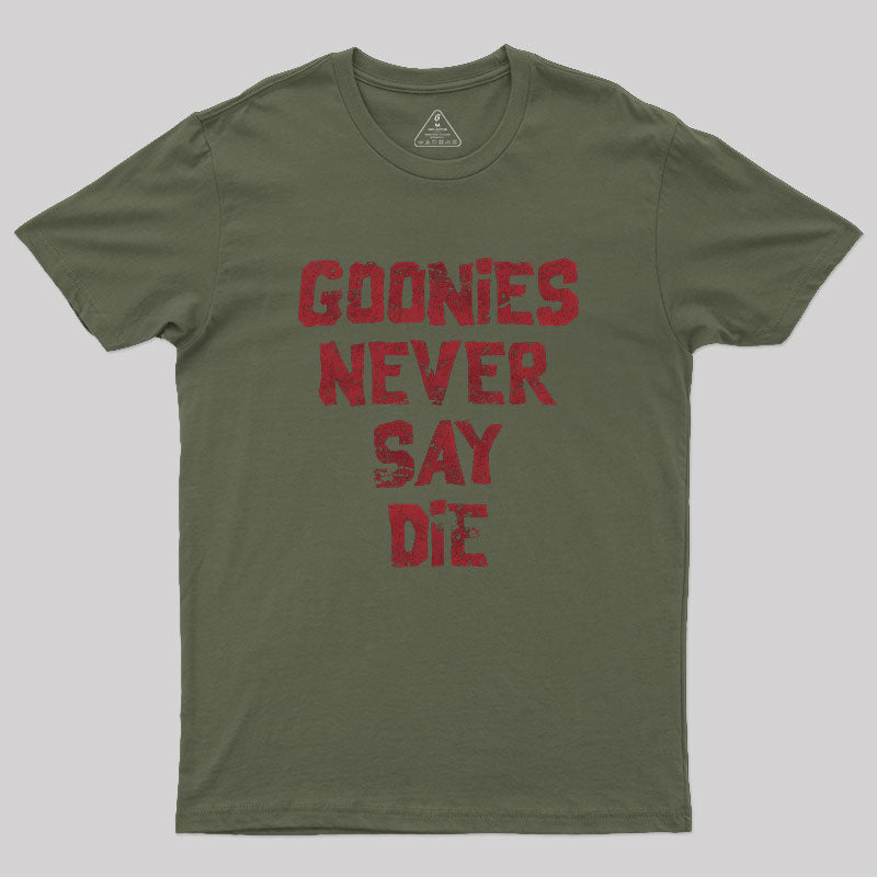 Goonies Never Say Die Geek T-Shirt