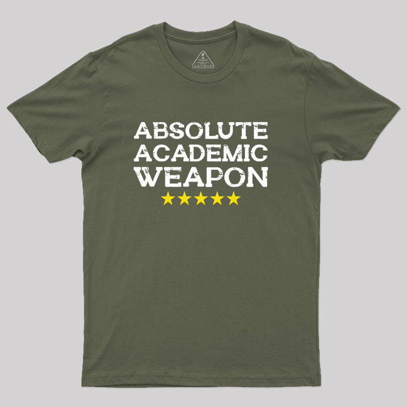 Absolute Academic Weapon Geek T-Shirt