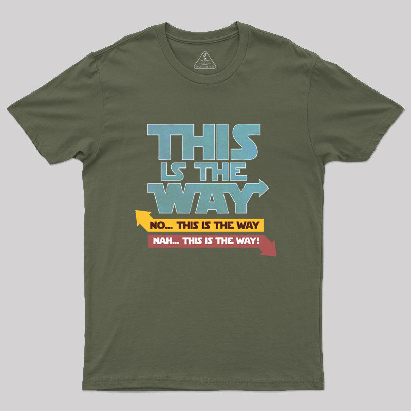 NAH!THIS IS THE WAY Geek T-Shirt