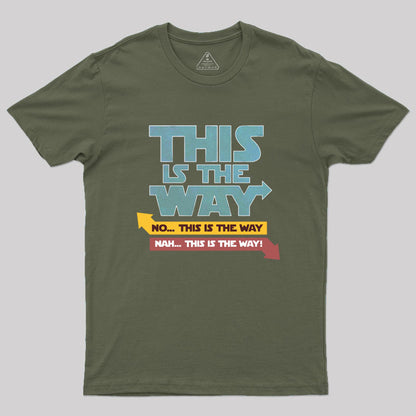 NAH!THIS IS THE WAY Geek T-Shirt