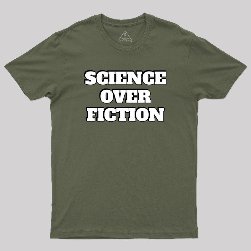 Science Over Fiction Geek T-Shirt