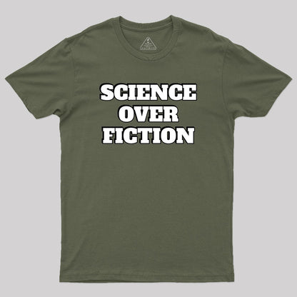 Science Over Fiction Geek T-Shirt