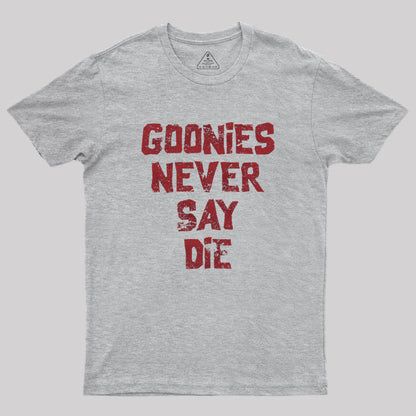 Goonies Never Say Die Geek T-Shirt