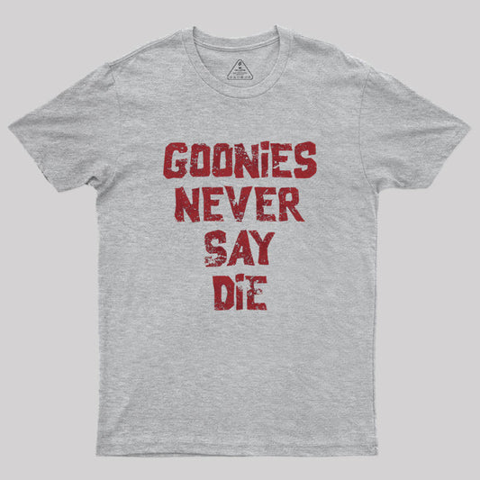 Goonies Never Say Die Geek T-Shirt