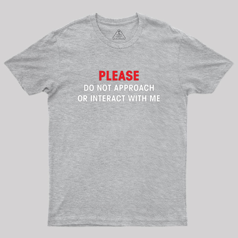 Do Not Approach Geek T-Shirt