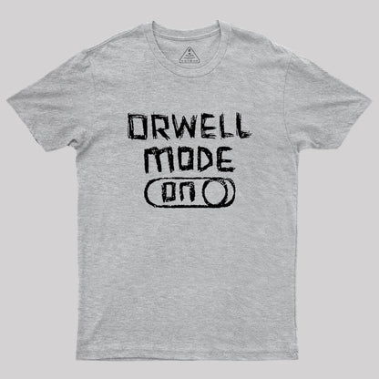 Orwell Mode ON: George Orwell Geek T-Shirt