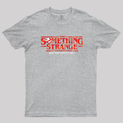 Something Strange Geek T-Shirt