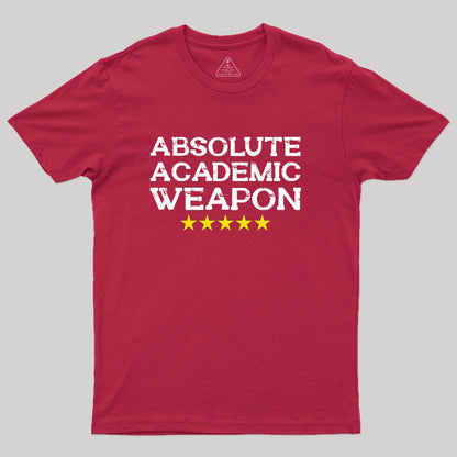 Absolute Academic Weapon Geek T-Shirt