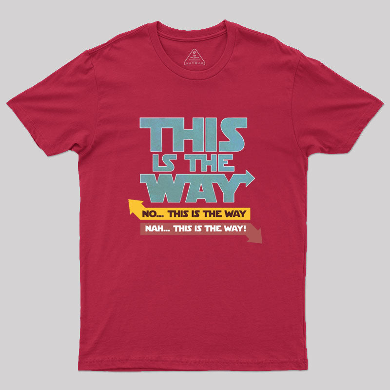 NAH!THIS IS THE WAY Geek T-Shirt