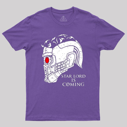 Star Lord is Coming Geek T-Shirt