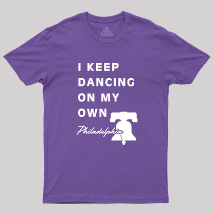 I Keep Dancing On My Own Philidelphia Geek T-Shirt