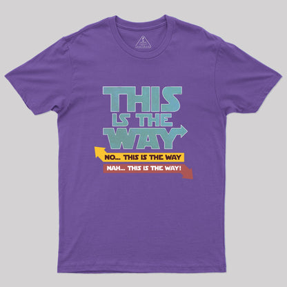 NAH!THIS IS THE WAY Geek T-Shirt