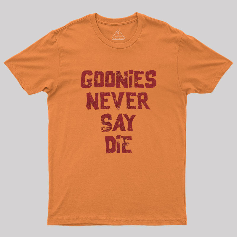 Goonies Never Say Die Geek T-Shirt