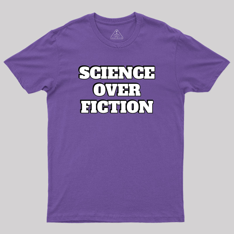 Science Over Fiction Geek T-Shirt