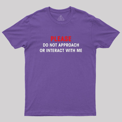 Do Not Approach Geek T-Shirt