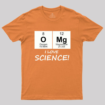 OMG I love science! Geek T-Shirt