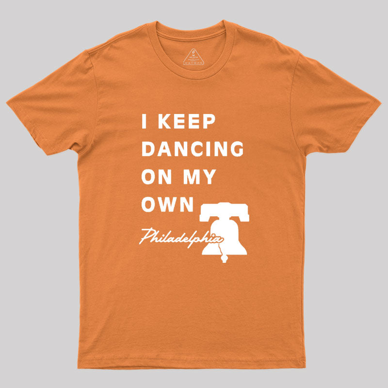 I Keep Dancing On My Own Philidelphia Geek T-Shirt