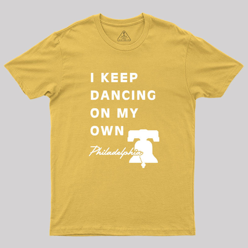 I Keep Dancing On My Own Philidelphia Geek T-Shirt