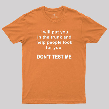 Don't Test Me Geek T-Shirt