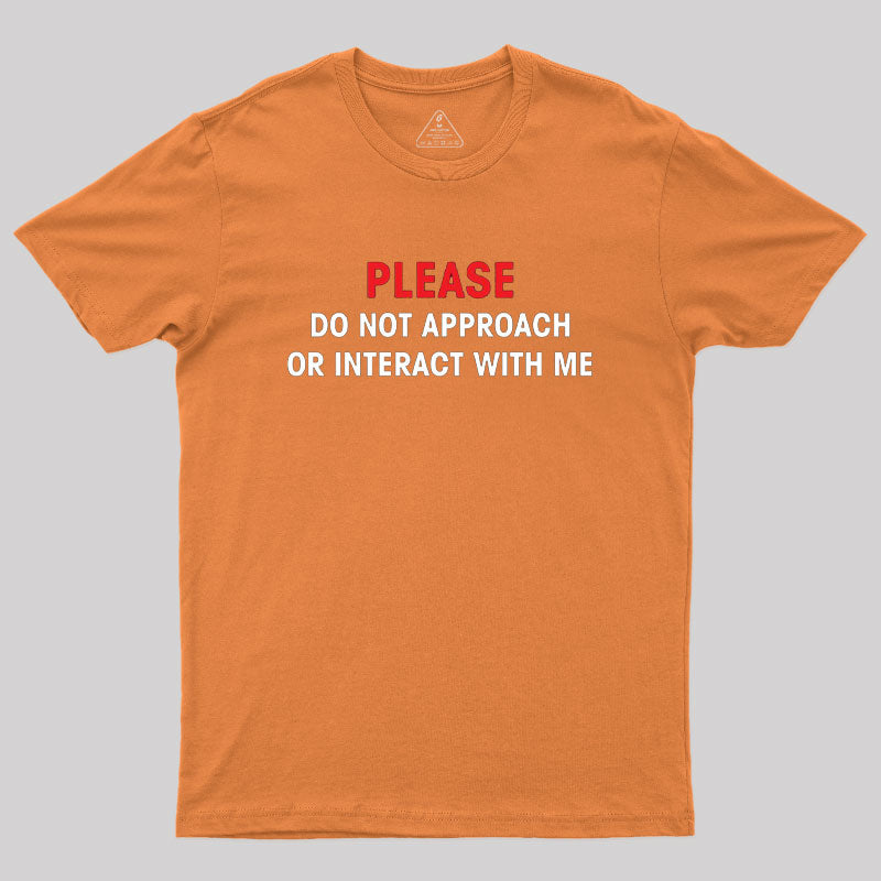 Do Not Approach Geek T-Shirt