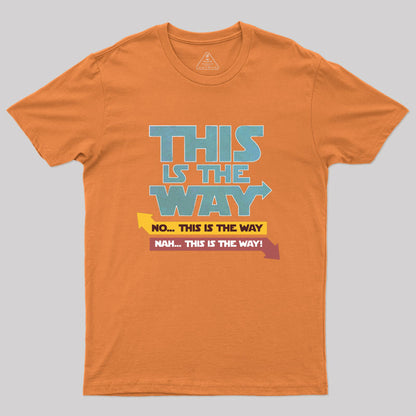 NAH!THIS IS THE WAY Geek T-Shirt