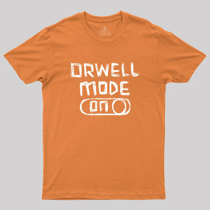 Orwell Mode ON: George Orwell Geek T-Shirt