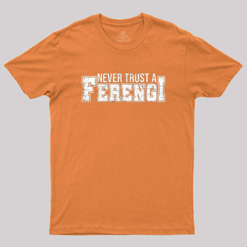 Never Trust a Ferengi Geek T-Shirt