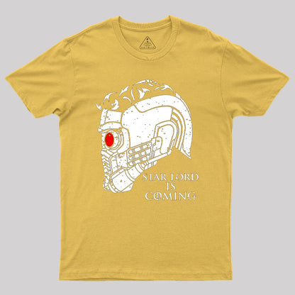 Star Lord is Coming Geek T-Shirt