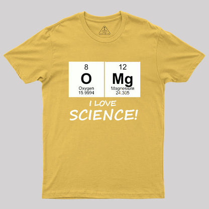 OMG I love science! Geek T-Shirt