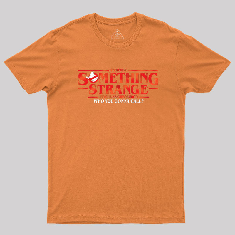 Something Strange Geek T-Shirt