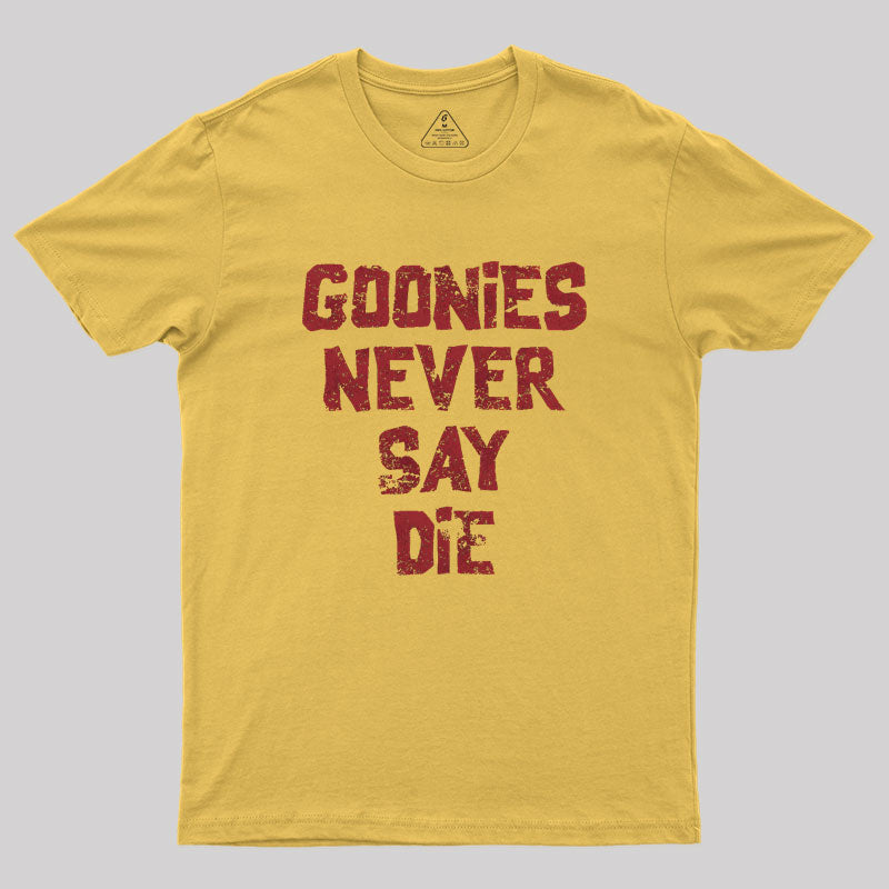 Goonies Never Say Die Geek T-Shirt