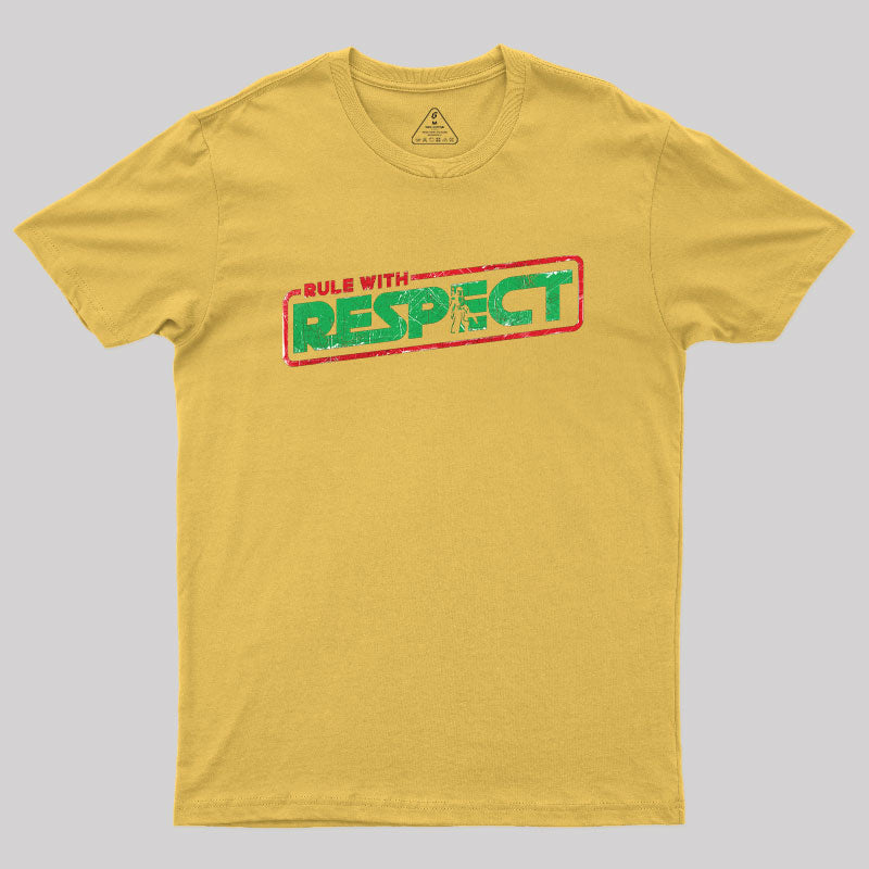 Rule with Respect Geek T-Shirt