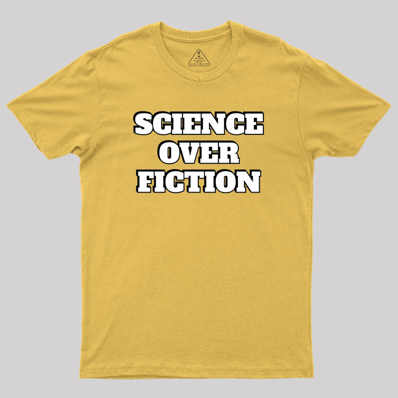 Science Over Fiction Geek T-Shirt