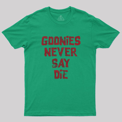 Goonies Never Say Die Geek T-Shirt