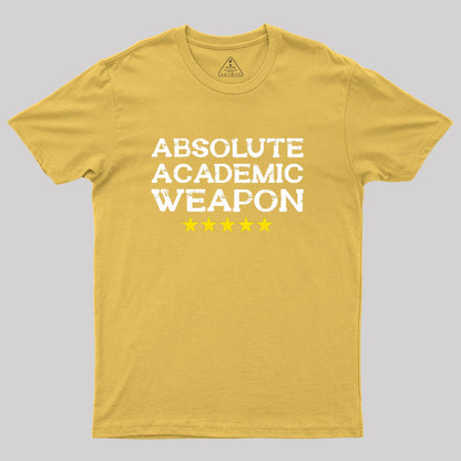 Absolute Academic Weapon Geek T-Shirt