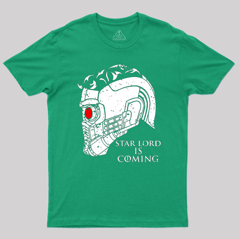 Star Lord is Coming Geek T-Shirt