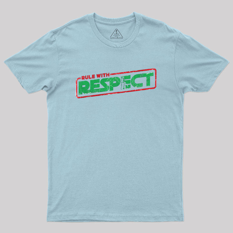 Rule with Respect Geek T-Shirt