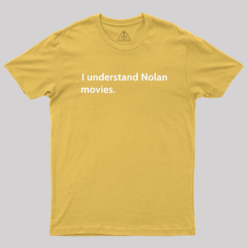 I understand Cristopher Nolan - movie director Geek T-Shirt