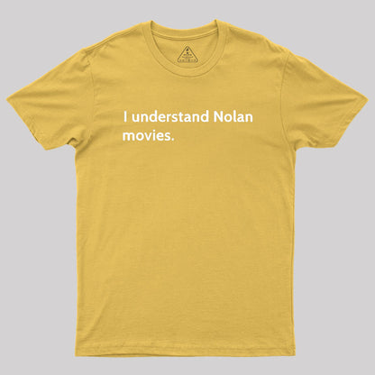 I understand Cristopher Nolan - movie director Geek T-Shirt