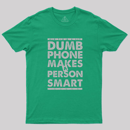 Dumb Phone Makes a Smart Choice Geek T-Shirt