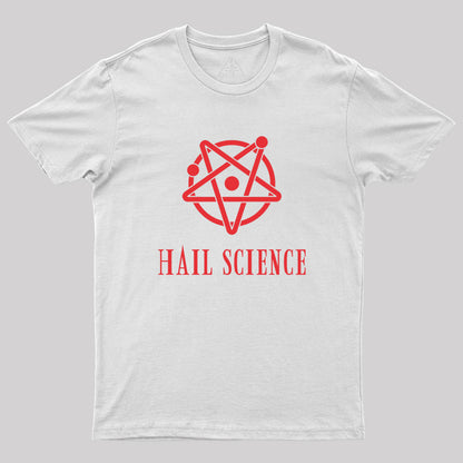 Hail Science Geek T-Shirt