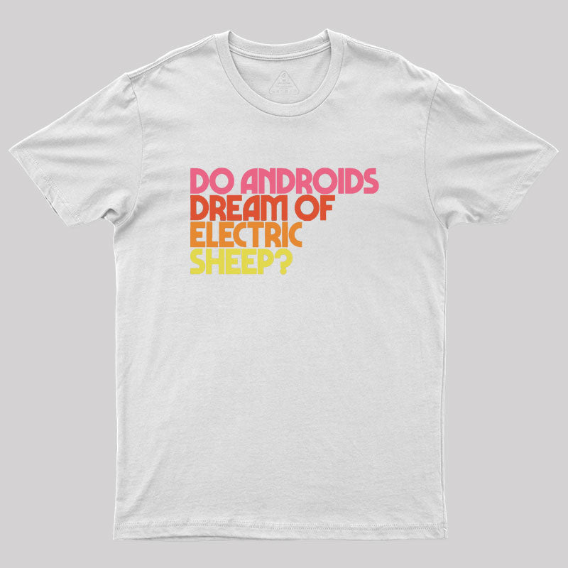 Do Androids Dream of Electric Sheep? Geek T-Shirt