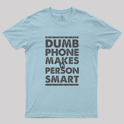 Dumb Phone Makes a Smart Choice Geek T-Shirt