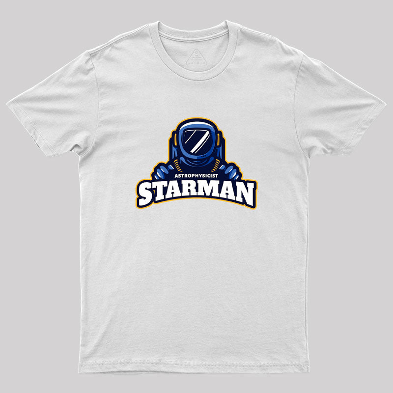 Astrophysicist Starman Geek T-Shirt