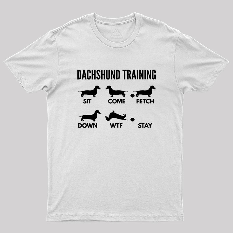 Dachshund Training Dachshund Dog Geek T-Shirt