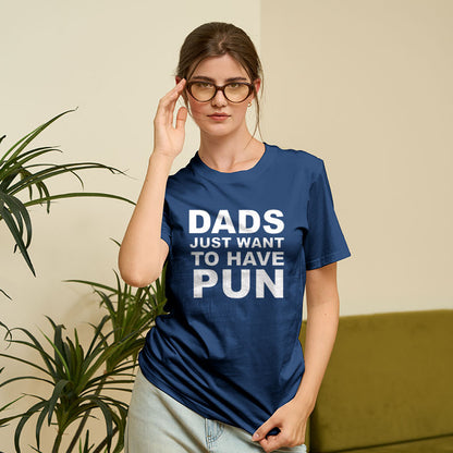 Dads Just Want To Have Pun Geek T-Shirt